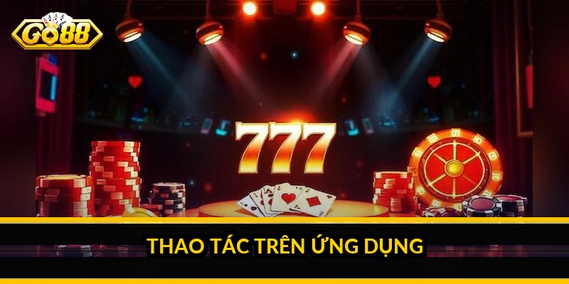 Thao tác trên ứng dụng
