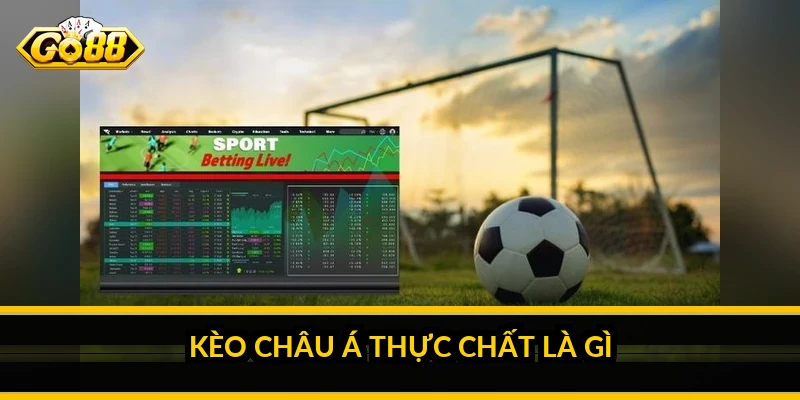 Cách đọc kèo châu Á hôm nay: hiểu mức chấp và cách tính tiền Kèo châu Á thực chất là gì