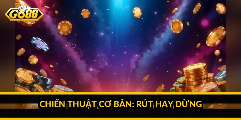 Mẹo chơi xì dách hiệu quả: quyết định rút hay dừng Chiến thuật cơ bản: rút hay dừng