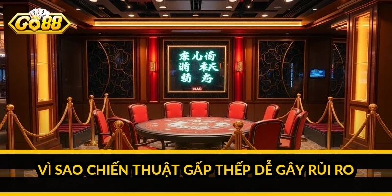 Cách Đánh Baccarat Go88: Hiểu Luật, Quản Lý Vốn Và Chơi Có Kỷ Luật Vì sao chiến thuật gấp thếp dễ gây rủi ro
