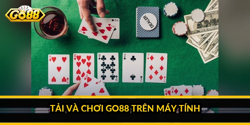 Cách Tải Go88 Mới Nhất An Toàn Theo Từng Thiết Bị Tải và chơi Go88 trên máy tính
