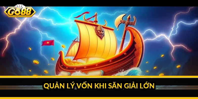 Kinh nghiệm săn hũ đổi thưởng: chơi jackpot có kiểm soát Quản lý vốn khi săn giải lớn