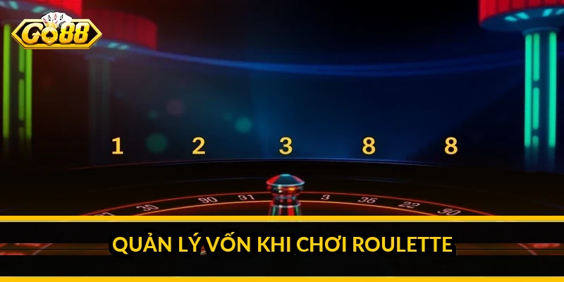 Quản lý vốn khi chơi roulette